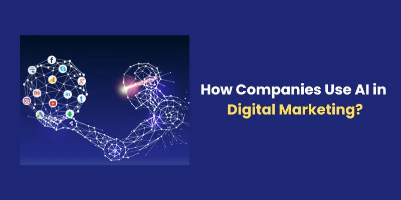How Companies Are Using AI In Digital Marketing