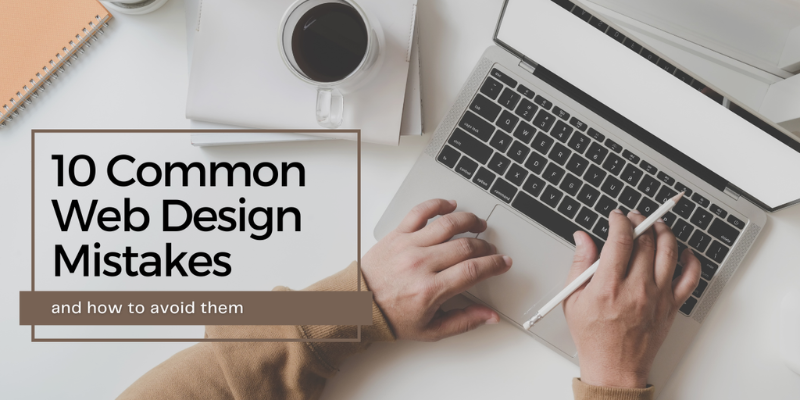 Top 10 Common Web Design Mistakes to Avoid